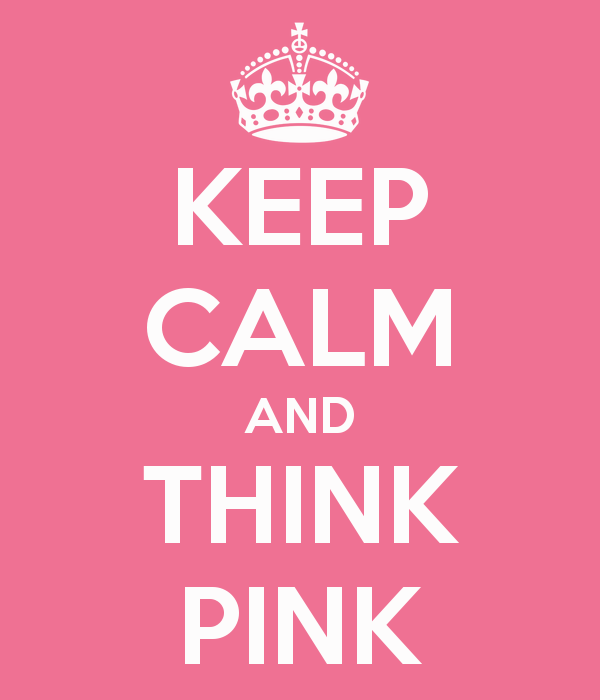 Keep calm and Think Pink