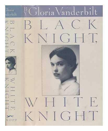 Black Knight, White Knight: Gloria Vanderbilt